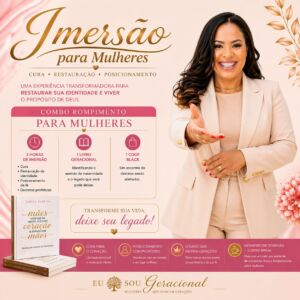 KIT ROMPIMENTO PARA MULHERES – IMERSÃO EU SOU GERACIONAL